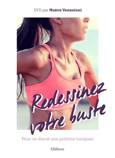 Redessinez votre buste : pour un dos et une poitrine toniques