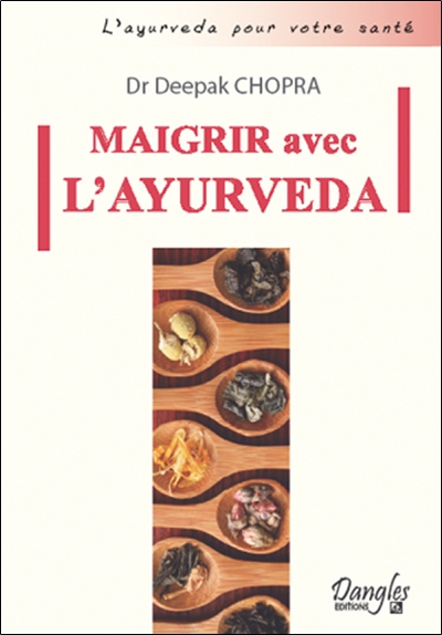 Maigrir avec l'ayurveda : comment atteindre et conserver son poids idéal