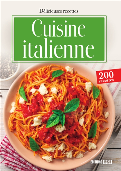 La cuisine italienne : 200...