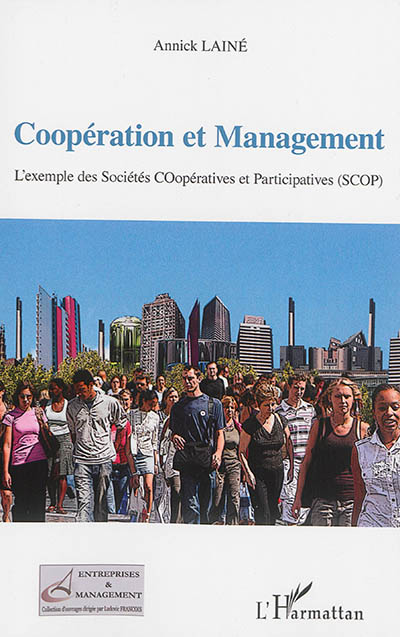 Coopération et management : l'exemple des Sociétés coopératives et participatives (SCOP)