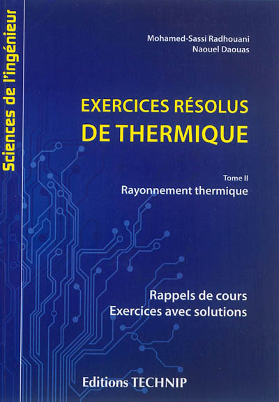 Exercices résolus de thermique. Vol. 2. Rayonnement thermique : rappels de cours, exercices avec solutions