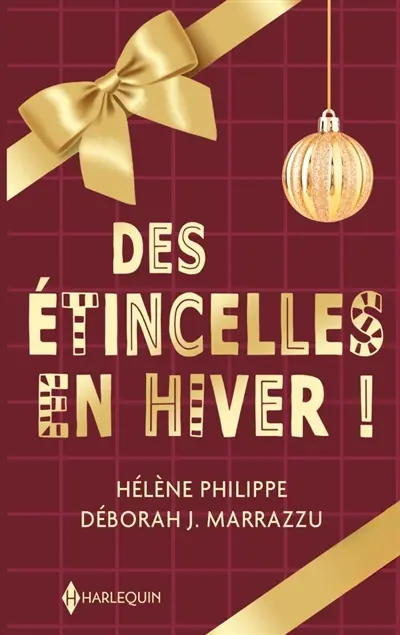 Des étincelles en hiver ! : Noël dans tes bras : Je serai ton pire Noël !