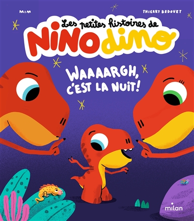 Les Petites histoires de Nino Dino : Waaaargh, c'est la nuit!