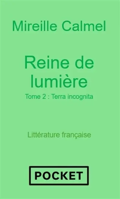 La reine de lumière. Vol. 2. Terra incognita