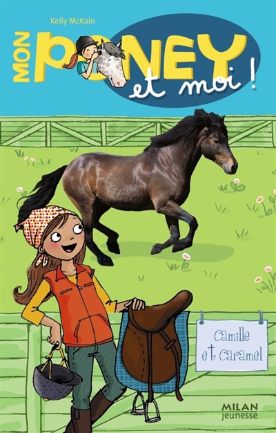 Mon poney et moi. Vol. 6. Camille et Caramel