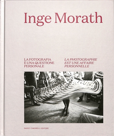 Inge Morath : la fotografia e una questione personale. Inge Morath : la photographie est une affaire personnelle