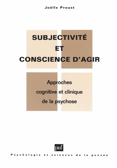Subjectivité et conscience d'agir dans la psychose : approches cognitive et clinique de la psychose