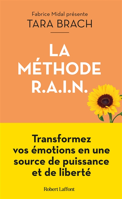 La méthode Rain : transformez vos émotions en une source de puissance et de liberté