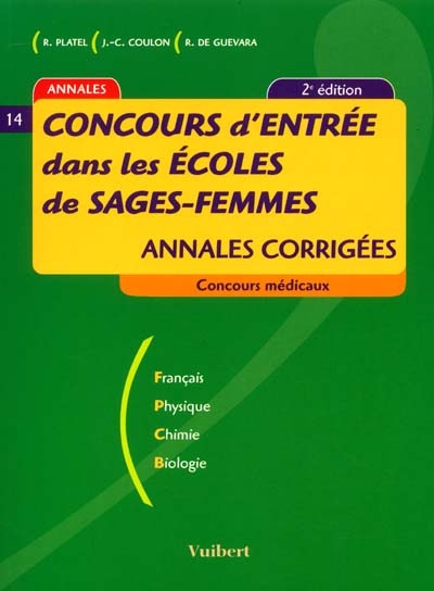 Concours d'entrée dans les écoles de sages-femmes : annales corrigées : français, physique, chimie, biologie