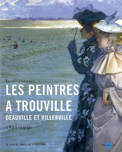 Les peintres à Trouville, Deauville et Villerville : 1821-1950