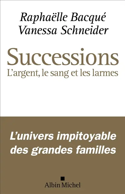 Successions. L'argent, le sang et les larmes