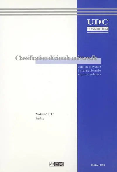 Classification décimale universelle : édition moyenne internationale. Vol. 3. Index