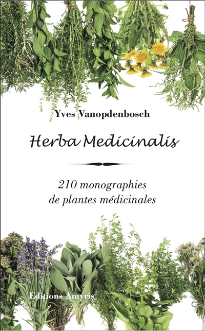Herba medicinalis : 210 monographies de plantes médicinales