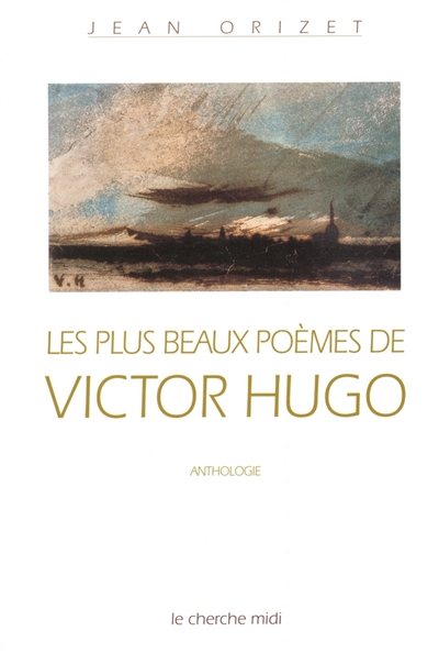 Les plus beaux poèmes de Victor Hugo