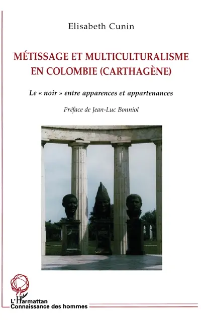 Métissage et multiculturalisme en Colombie (Carthagène) : le Noir entre apparences et appartenances