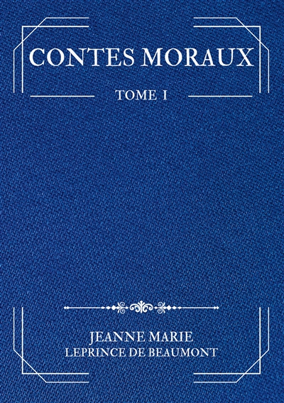 Contes Moraux : Tome 1