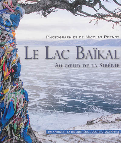 Le lac Baïkal : au coeur de la Sibérie
