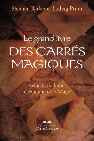 Le grand livre des carrés magiques : selon la tradition d'Abramelin le mage