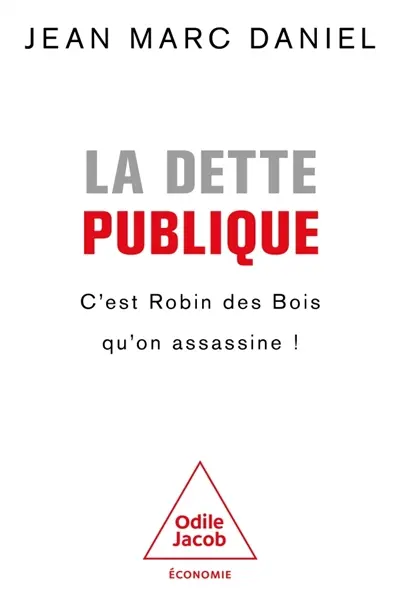 Dette publique : c'est Robin des Bois qu'on assassine !