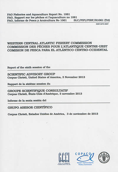Report of the sixth session of the scientific advisory group : Corpus Christi, United States of America, 3 November 2013. Rapport de la sixième session du groupe scientifique consultatif : Corpus Christi, Etats-Unis d'Amérique, 3 novembre 2013. Informe de la sexta sesión del grupo asesor científico : Corpus Christi, Estados Unidos de América, 3 de noviembre de 2013