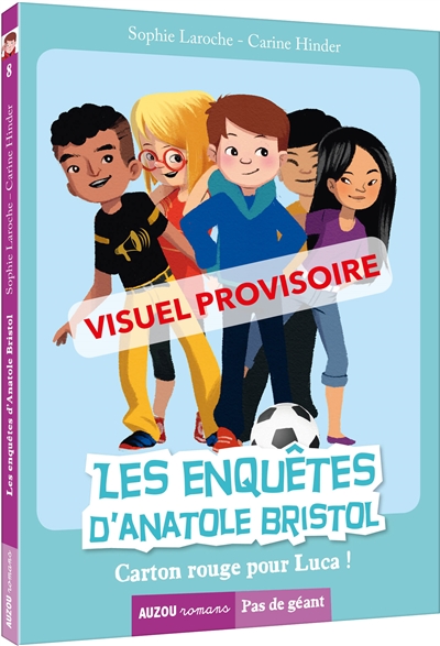 Les enquêtes D'anatole Bristol, tome 8 : Carton rouge pour Lucas !