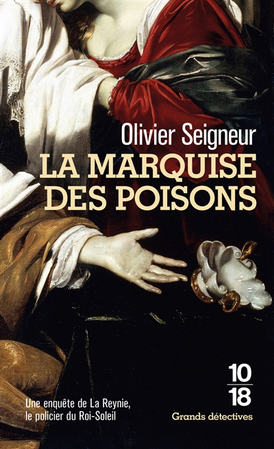 La marquise des poisons : une enquête de La Reynie, le policier du Roi-Soleil