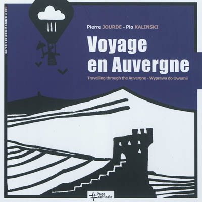 Voyage en Auvergne. Travelling through the Auvergne. Wyprawa do Owernii
