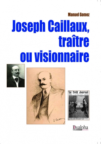Joseph Caillaux, traître ou visionnaire