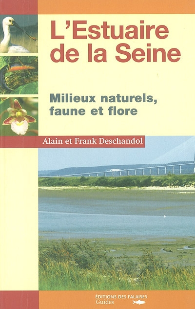 L'estuaire de la Seine : milieux naturels, faune et flore
