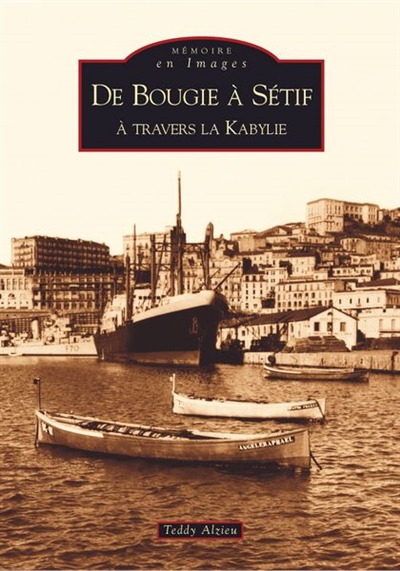 De Bougie à Sétif : à travers la Kabylie