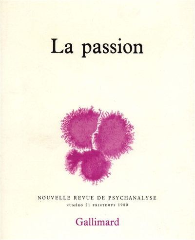 Nouvelle revue de psychanalyse, n° 21. La Passion
