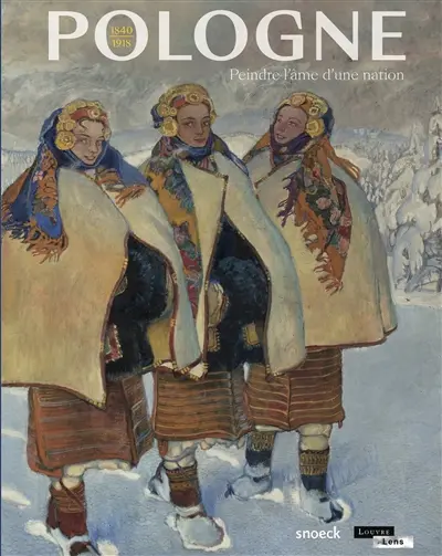 Pologne, 1840-1918 : peindre l'âme d'une nation Pologne, 1840-1918 : peindre l'âme d'une nation