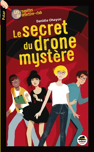 Les enquêtes du détective-club. Le secret du drone mystère