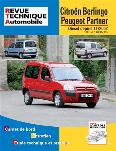 Citroën Berlingo Peugeot Partner diesel depuis 11-2002, 1.9D et 1.6 HDi 16v : carnet de bord, entretien, étude technique et pratique : guide du contrôle technique