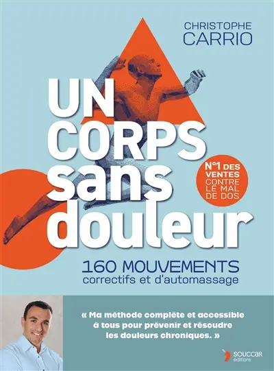 Un corps sans douleur : 160 mouvements correctifs et d'automassage