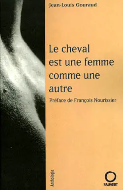 Le cheval est une femme comme une autre : anthologie