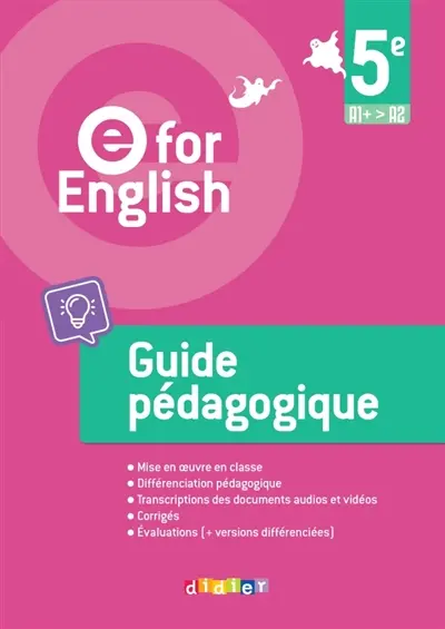 E for English, 5e, A1+-A2 : guide pédagogique