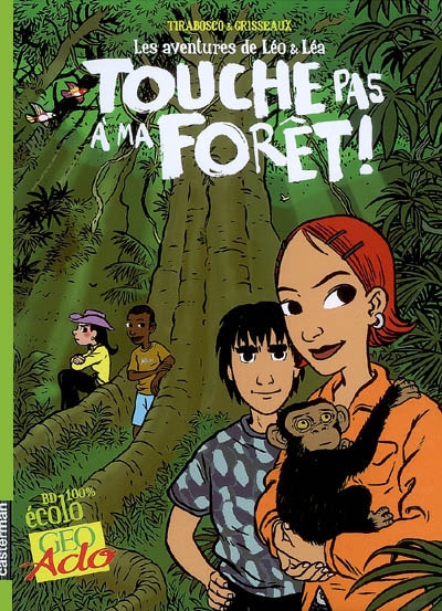Les aventures de Léo et Léa. Vol. 1. Touche pas à ma forêt !