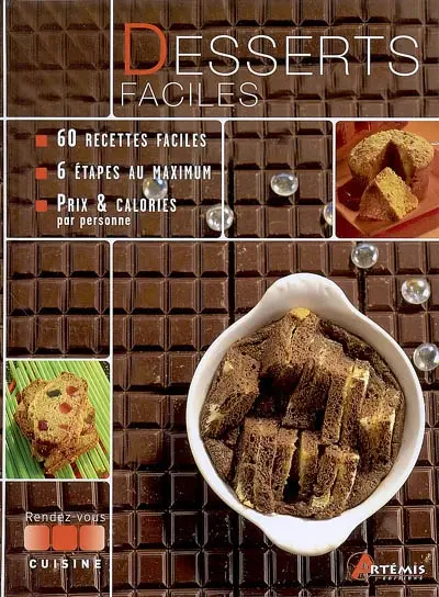 Desserts faciles : 60 recettes faciles, 6 étapes au maximum, prix et calories par personne