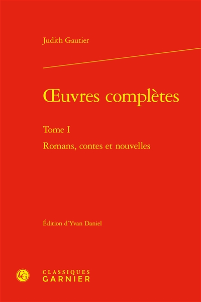 Oeuvres complètes. Vol. 1. Romans, contes et nouvelles
