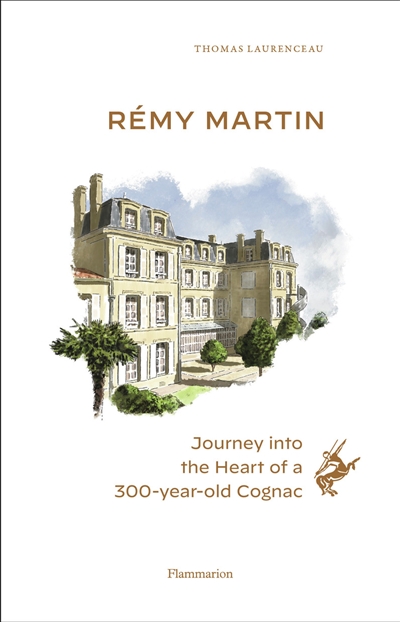 rémy martin : journey into the heart of a 300-year-old cognac