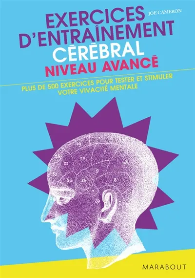Exercices d'entraînement cérébral : plus de 500 exercices pour mettre à l'épreuve votre vivacité mentale !. Vol. 1. Niveau avancé