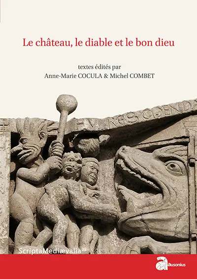 Le château, le diable et le bon Dieu : actes des Rencontres d'archéologie et d'histoire en Périgord les 25, 26 et 27 septembre 2015