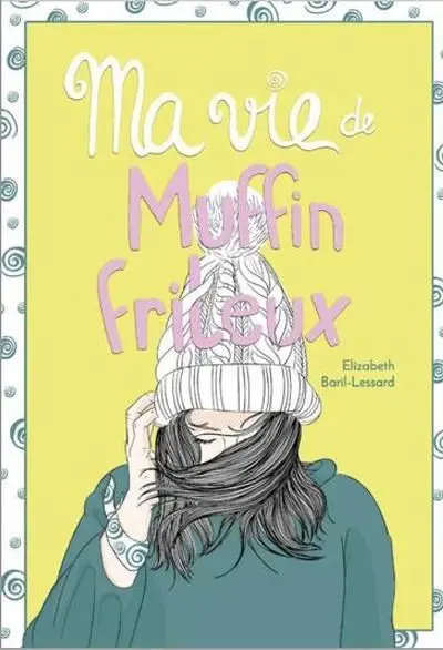 Ma vie de muffin frileux 7