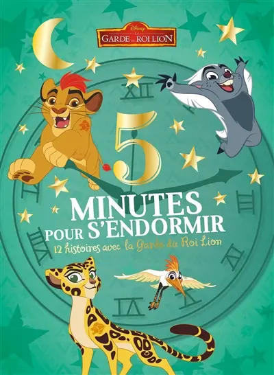 La garde du roi lion : 5 minutes pour s'endormir : 12 histoires avec la garde du roi lion