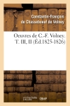 Oeuvres de C.-F. Volney. T. III, II (Ed.1825-1826)