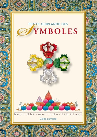Petite guirlande des symboles : bouddhisme indo-tibétain