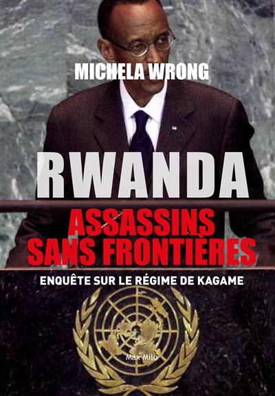 Rwanda : assassins sans frontières : enquête sur le régime de Kagame