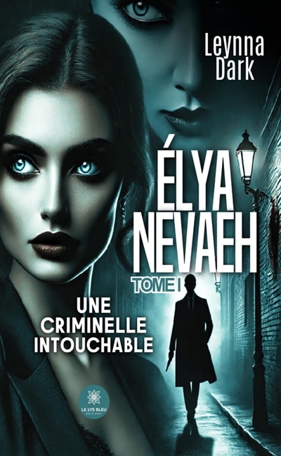 Elya Nevaeh : Tome I : Une...
