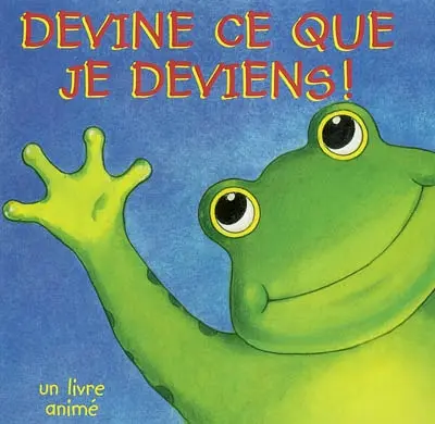 Devine ce que je deviens !